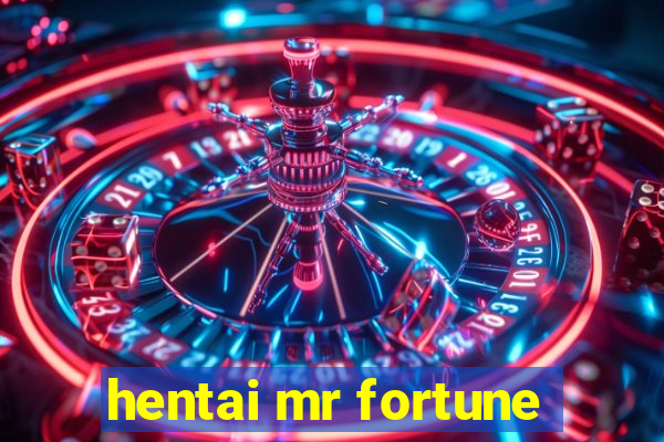 hentai mr fortune